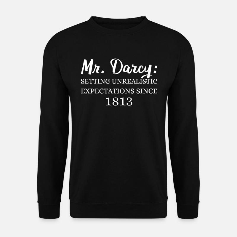 Mr. Darcy: Unrealistische Erwartungen seit 1813 II - Unisex Pullover - Schwarz