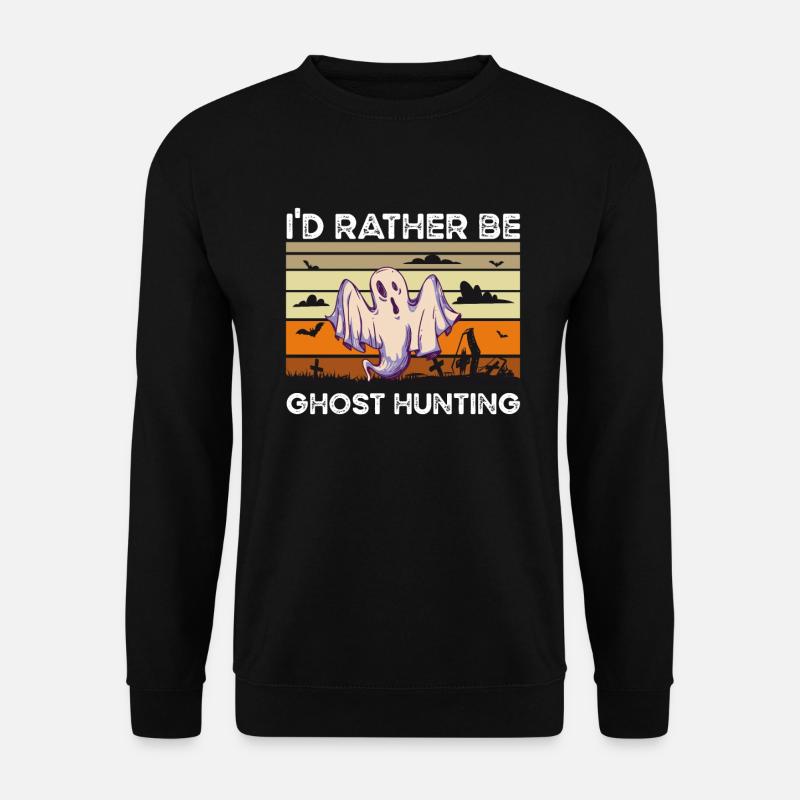 Rather Be Ghost Hunting - Unisex Sweatshirt - black