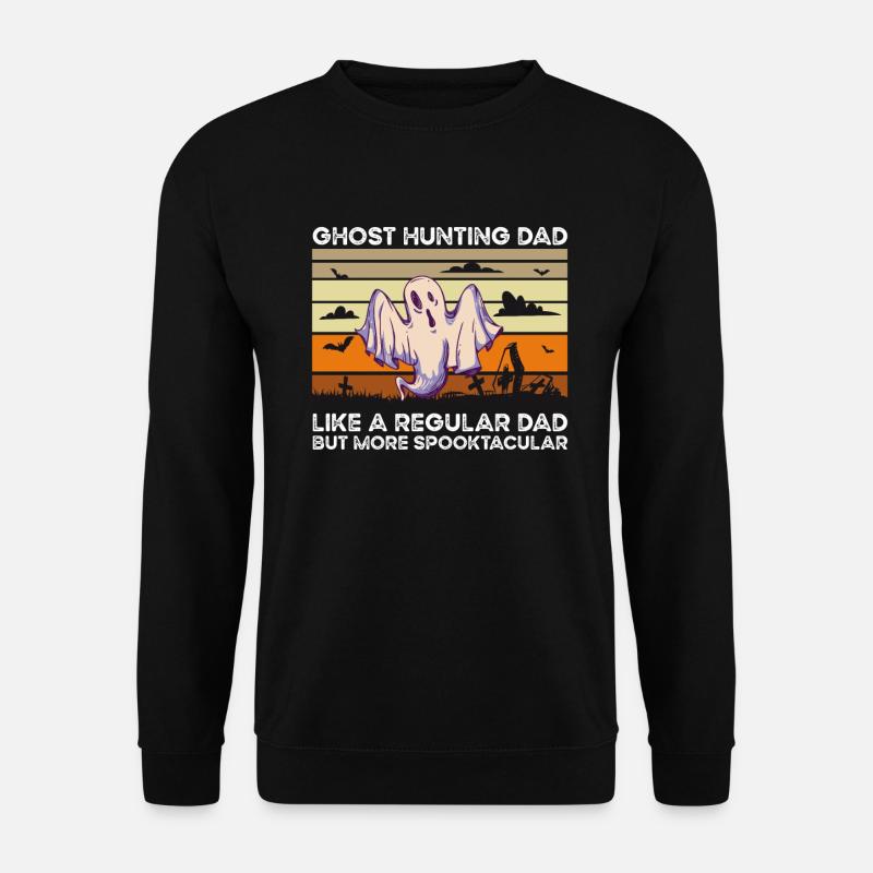 Ghost Hunting Dad - Unisex Sweatshirt - black