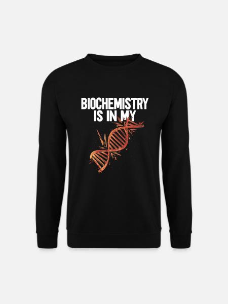 Biochemistry Is In My DANN - Unisex Pullover - Schwarz