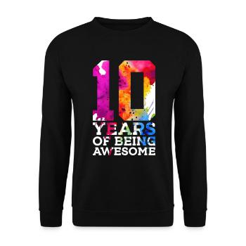 10 YEARS OF BEING AWESOME 10. GEBURTSTAG - Unisex Pullover - Schwarz - Vorne - Alina (178cm) & Michal (187cm)