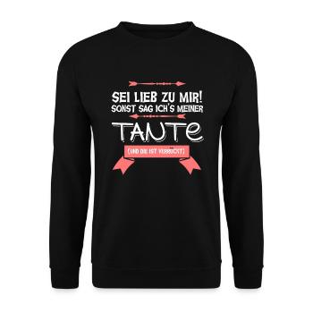 Sei lieb zu mir sonst verrat ich's meiner Tante - Unisex Pullover - Schwarz - Vorne - Alina (178cm) & Michal (187cm)
