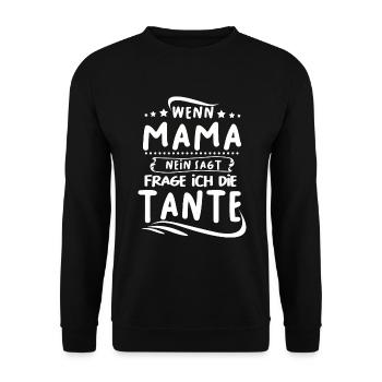 Wenn Mama Nein Sagt Frag Ich Die Tante Geschenk - Unisex Pullover - Schwarz - Vorne - Alina (178cm) & Michal (187cm)