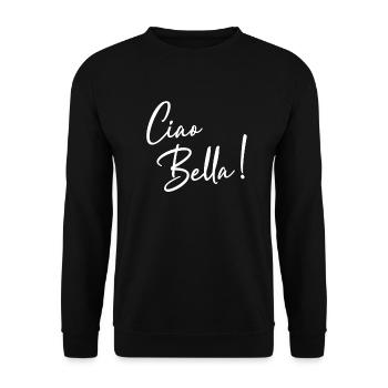 Ciao Bella Italy Italian Statement - Unisex Sweatshirt - black - Front - Alina (178cm) & Michal (187cm)