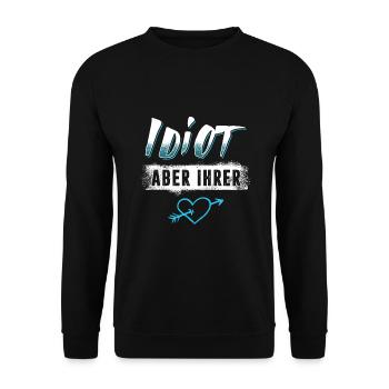 Idiot Aber Ihrer Valentinstag Partnerlook - Unisex Pullover - Schwarz - Vorne - Alina (178cm) & Michal (187cm)