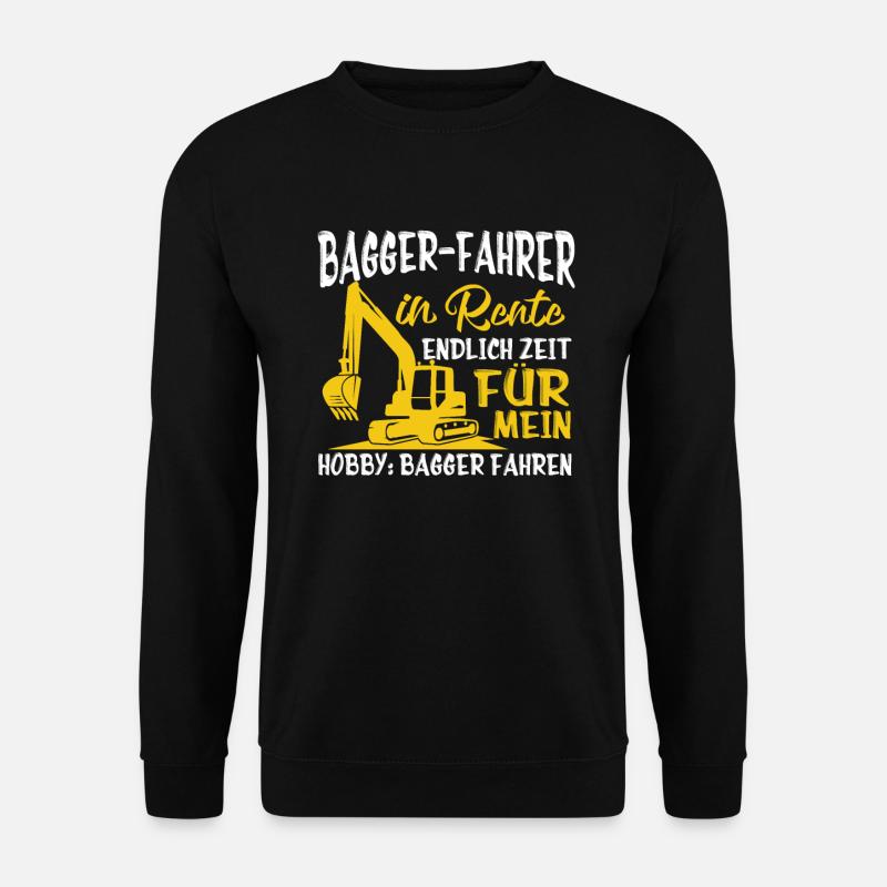 Bagger Fahrer in Rente endlich baggerfahren - Unisex Pullover - Schwarz