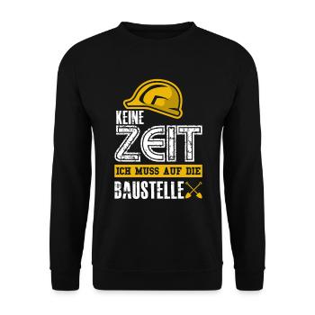 Keine Zeit Ich Muss Auf Die Baustelle Bauherr - Unisex Pullover - Schwarz - Vorne - Alina (178cm) & Michal (187cm)