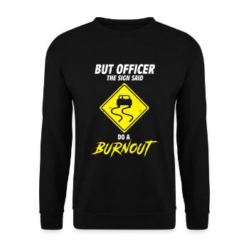 But Officer the Sign Said Do a Burnout Funny Car - Unisex Pullover - Schwarz - Vorne - Alina (178cm) & Michal (187cm)