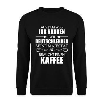 Deutschlehrer Kaffee Spruch Geschenk Lehrer Lustig - Unisex Pullover - Schwarz - Vorne - Alina (178cm) & Michal (187cm)