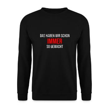 That's what we've always done - Unisex Sweatshirt - black - Front - Alina (178cm) & Michal (187cm)