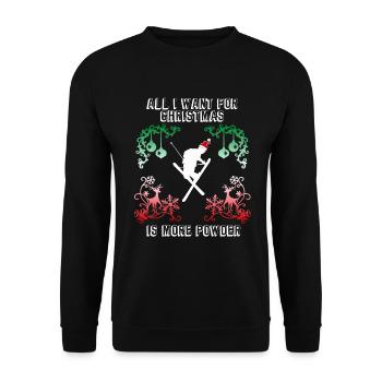 All I want for Christmas is more powder Ski Spruch - Sweat-shirt Unisexe - noir - Devant - Alina (178cm) & Michal (187cm)