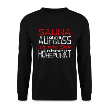Sauna ohne Aufguss wie Sex ohne Höhepunkt - Unisex Pullover - Schwarz - Vorne - Alina (178cm) & Michal (187cm)