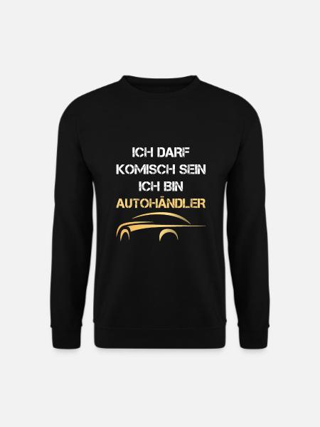 Autohändler Autohandel Autohaus Beruf Sprüche Auto - Unisex Pullover - Schwarz
