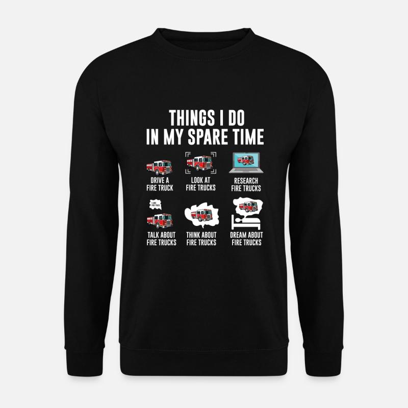 Things I Do in My Spare Time Fahren Feuerwehr - Unisex Pullover - Schwarz
