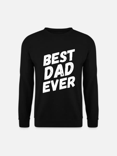 Best Dad Ever Best Dad Ever - Unisex Pullover - Schwarz
