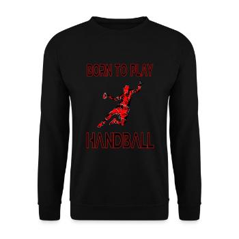 Born to handball Handball coach Handballer - Unisex Sweatshirt - black - Front - Alina (178cm) & Michal (187cm)