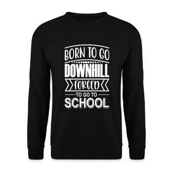 Born To Drive Downhill Forced To School - Unisex Sweatshirt - black - Front - Alina (178cm) & Michal (187cm)