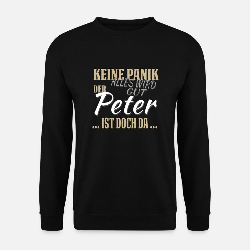 Peter - Keine Panik - lustiges Geschenk - Unisex Pullover - Schwarz