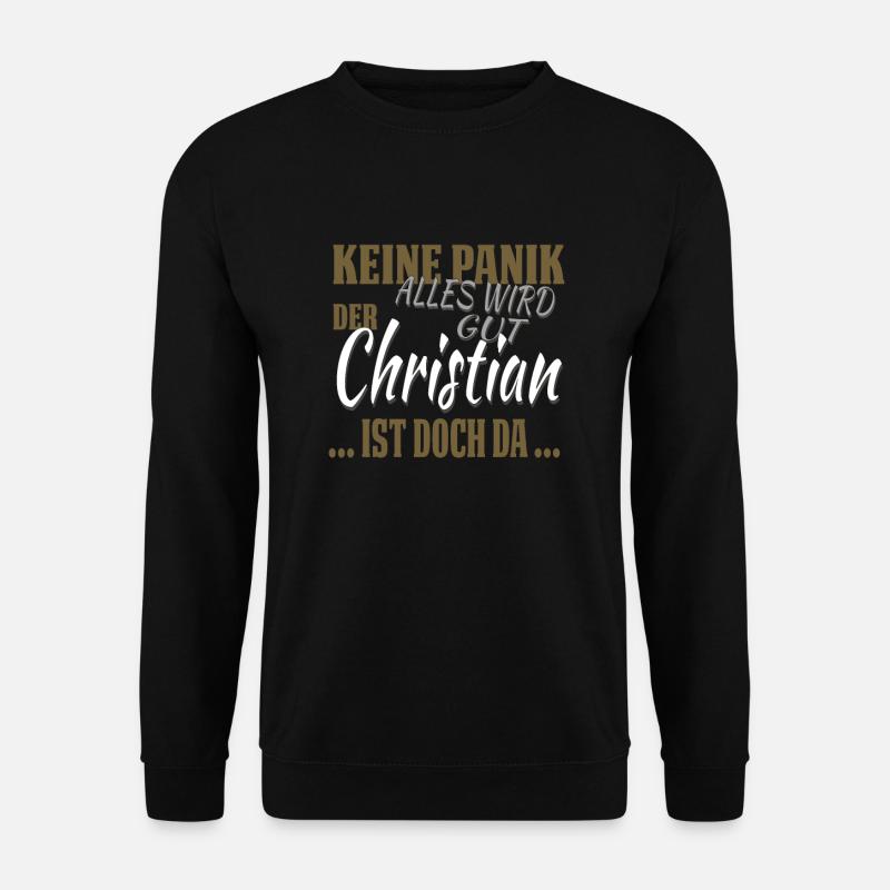 Christian - Don't panic - funny gift - Unisex Sweatshirt - black