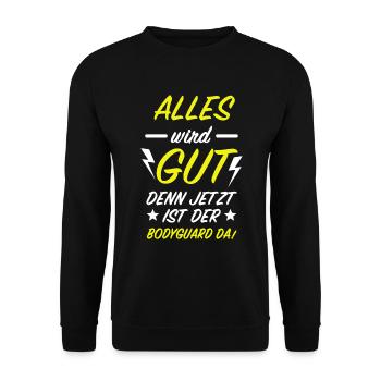 Bodyguard Alles Wird Gut Türsteher Security Spruch - Unisex Pullover - Schwarz - Vorne - Alina (178cm) & Michal (187cm)