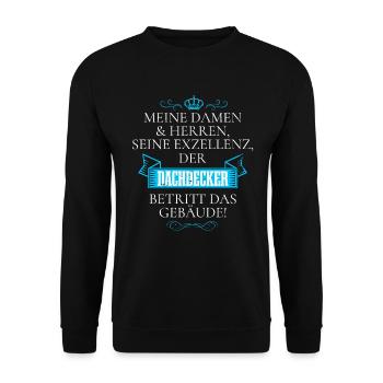 Seine Exzellenz Der Dachdecker Betritt Das Gebäude - Unisex Pullover - Schwarz - Vorne - Alina (178cm) & Michal (187cm)