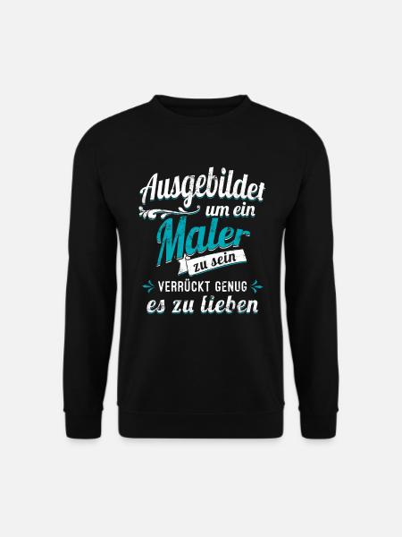 Maler Anstreicher Auszubildender Azubi Beruf - Unisex Pullover - Schwarz