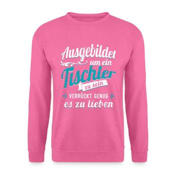 Tischler Schreiner Zimmerer Auszubildender Azubi - Unisex Pullover - Pink - Vorne
