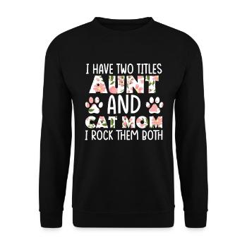 J’ai deux titres Aunt et Cat Mom et moi - Sweat-shirt Unisexe - noir - Devant - Alina (178cm) & Michal (187cm)