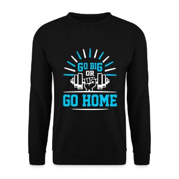 Go big or go home - Sports - Unisex Sweatshirt - black - Front - Alina (178cm) & Michal (187cm)
