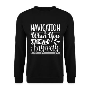 NAVIGATION IST WENN DU SOWIESO ANKOMMST - Unisex Pullover - Schwarz - Vorne - Alina (178cm) & Michal (187cm)