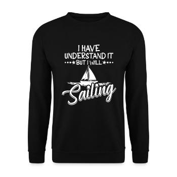 Je l’ai eu mais je vais naviguer à la voile - Sweat-shirt Unisexe - noir - Devant - Alina (178cm) & Michal (187cm)