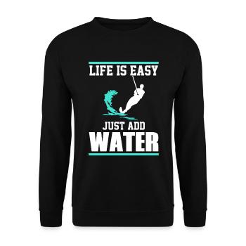 Life is simple, just add water - Unisex Sweatshirt - black - Front - Alina (178cm) & Michal (187cm)