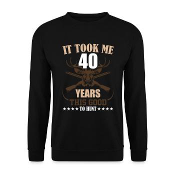 It took me 40 years to hunt so well - Unisex Sweatshirt - black - Front - Alina (178cm) & Michal (187cm)