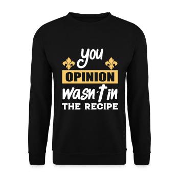 Your opinion was not in the recipe - cooking - Unisex Sweatshirt - black - Front - Alina (178cm) & Michal (187cm)