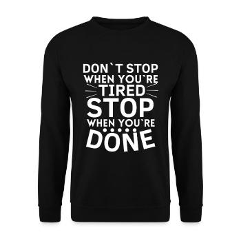 Ne vous arrêtez pas quand vous êtes fatigué arrêtez. Prêt - Sweat-shirt Unisexe - noir - Devant - Alina (178cm) & Michal (187cm)