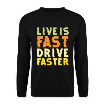 Live is faster driver, faster - race car - Unisex Sweatshirt - black - Front - Alina (178cm) & Michal (187cm)