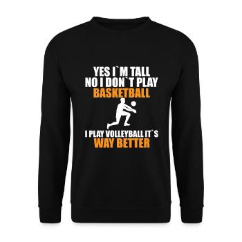 No I don't play basketball - volleyball - Unisex Sweatshirt - black - Front - Alina (178cm) & Michal (187cm)