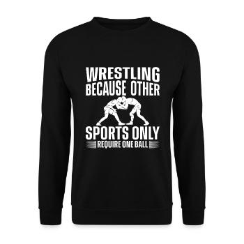 Wrestling Weil Andere Sportarten Nur Einen Ball... - Unisex Pullover - Schwarz - Vorne - Alina (178cm) & Michal (187cm)