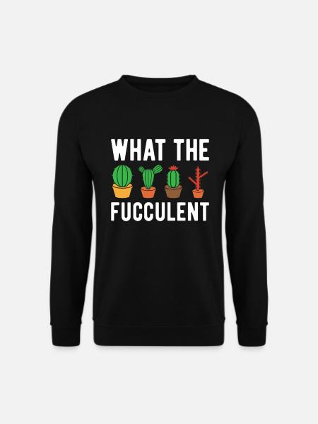 What The Fucculent - Funny Cactus - Unisex Sweatshirt - black
