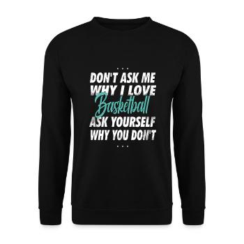 Ne me demandez pas pourquoi j’aime le basketball - Sweat-shirt Unisexe - noir - Devant - Alina (178cm) & Michal (187cm)