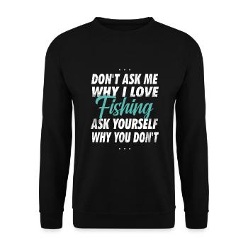 Ne me demandez pas pourquoi j’aime la pêche - Sweat-shirt Unisexe - noir - Devant - Alina (178cm) & Michal (187cm)