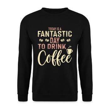 Today is a great day to drink coffee - Unisex Sweatshirt - black - Front - Alina (178cm) & Michal (187cm)