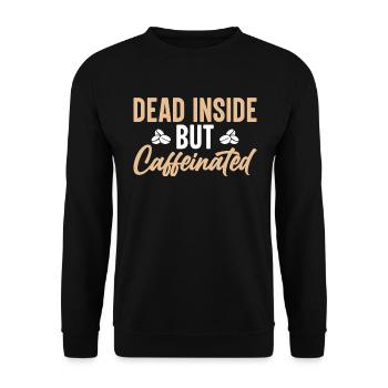 Innerlich Tot Aber Koffeinhaltig - Kaffeeliebhaber - Unisex Pullover - Schwarz - Vorne - Alina (178cm) & Michal (187cm)