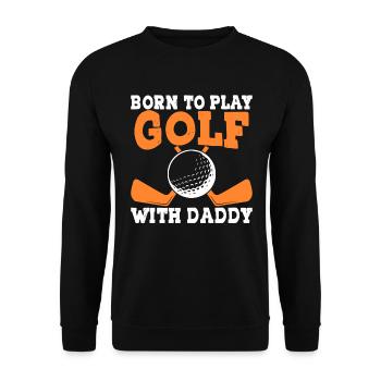 Born to play golf with dad - Golfer father - Unisex Sweatshirt - black - Front - Alina (178cm) & Michal (187cm)
