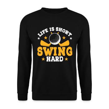 Life is short swing hard - Golfing - Unisex Sweatshirt - black - Front - Alina (178cm) & Michal (187cm)