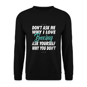 Ne me demandez pas pourquoi j’aime la boxe - Sweat-shirt Unisexe - noir - Devant - Alina (178cm) & Michal (187cm)