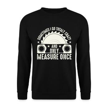 Parfois, je ne deviens complètement fou qu’une seule fois - Sweat-shirt Unisexe - noir - Devant - Alina (178cm) & Michal (187cm)