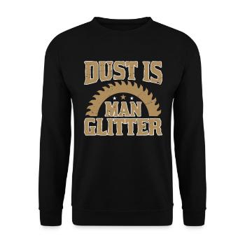 Dust is man Glitter - Woodworker - Unisex Sweatshirt - black - Front - Alina (178cm) & Michal (187cm)
