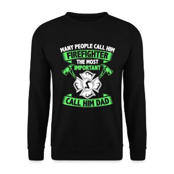 Many people call him Fireman - Father - Unisex Sweatshirt - black - Front - Alina (178cm) & Michal (187cm)