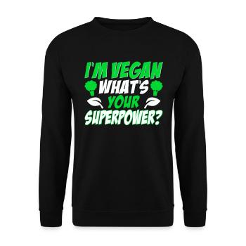 Je suis végétalien, quel est votre superpouvoir? Végétalien - Sweat-shirt Unisexe - noir - Devant - Alina (178cm) & Michal (187cm)